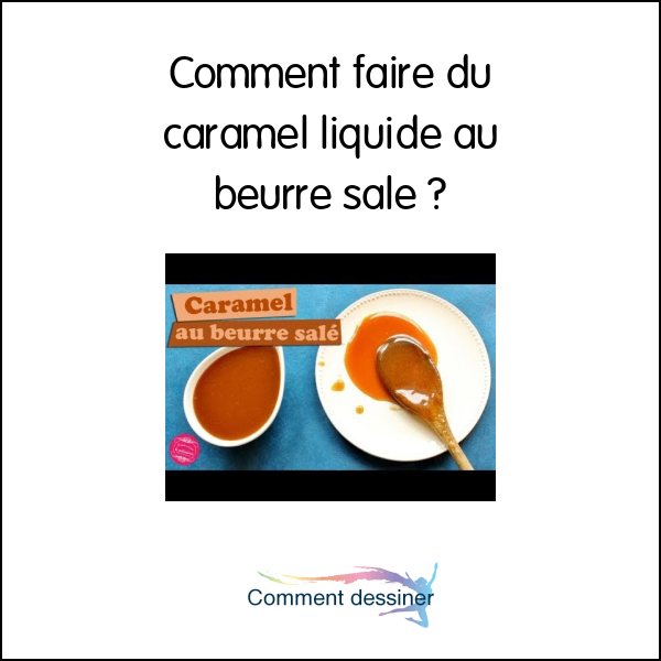 Comment faire du caramel liquide au beurre salé